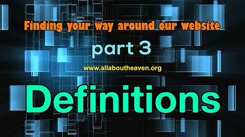 Finding your way around our website – Part 3 Definitions