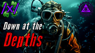 Down at the Depths | 4chan /x/ Ocean Greentext Stories Thread