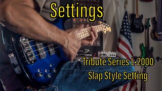 Settings: Tribute Series L•2000 Bass-Slap Style Tone