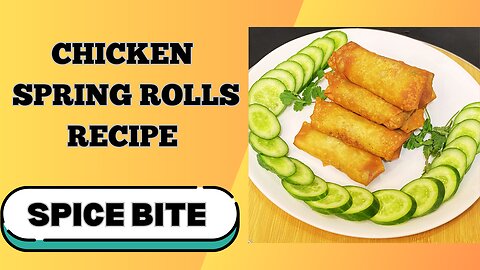 Chicken Spring Rolls - Make and Freeze Recipe By Spice Bite (Ramzan Special Recipe)