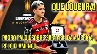 QUE LOUCURA! OLHA O QUE PEDRO DISSE APÓS SE TORNAR REI DA AMÉRICA PELO FLAMENGO CAMPEÃO DA LIBERTA