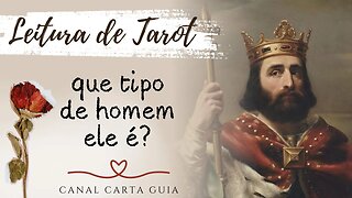 🧐 QUE TIPO DE HOMEM ELE É? | REFLETINDO ACERCA DO PARCEIRO COM O TAROT ❤️