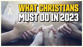 Worship Service - What Christians Must Do In 2023