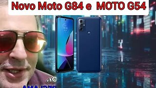 Novo moto G84 e Moto G54