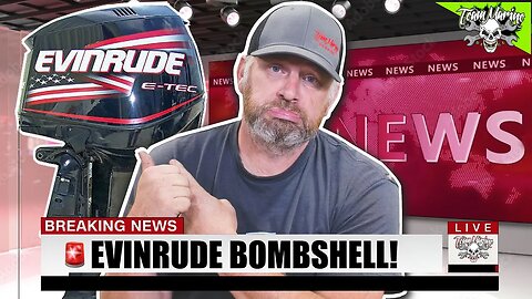 TEAM TALK: 🚨 EVINRUDE BOMBSHELL!!! 🚨 (LYING TO CUSTOMERS???)