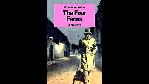 The Four Faces by William Le Queux - Audiobook