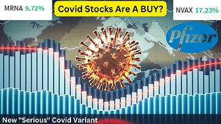 New “Serious” Covid Variant, BUY Covid Stocks ($NVAX, $MRNA, $PFE)!