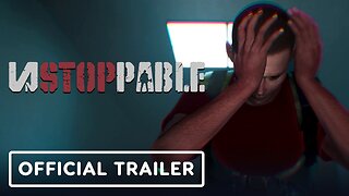 Unstoppable - Official Trailer