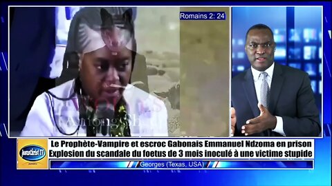 La prison pour le Prophète Vampire Gabonais Emmanuel Ndzouma ~ NOS DÉNONCIATIONS PORTENT DU FRUIT