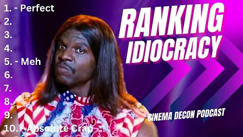 Ranking Idiocracy on the Cinema Decon Scale