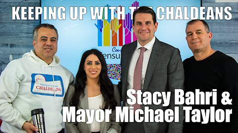 Keeping Up With the Chaldeans: With Stacy Bahri & Mayor Michael Taylor - 2020 Census