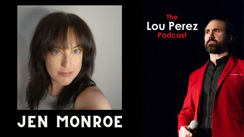 The Lou Perez Podcast Episode 43 - Jen Monroe