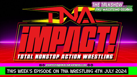 This Week’s Episode of TNA Wrestling 4th July 2024