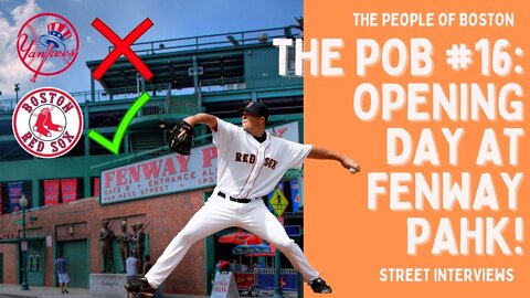 The POB #16: OPENING DAY @ FENWAY PAHK!