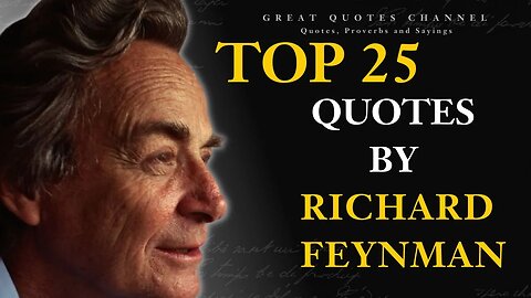TOP 25 Richard Feynman Quotes About Life and Science l Richard Feynman Life Changing Quotes