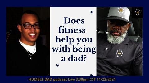 Humble Dad Episode 63: Chase (Does fitness help you fathered?)