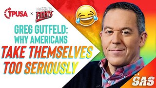 Greg Gutfeld: Why Americans Take Themselves Too Seriously