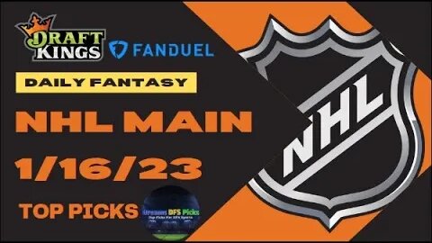 Dreams Top Picks NHL DFS Today Main Slate 1/16/23 Daily Fantasy Sports Strategy DraftKings FanDuel