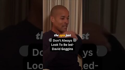 Don't Always Look To Be led David Goggins
