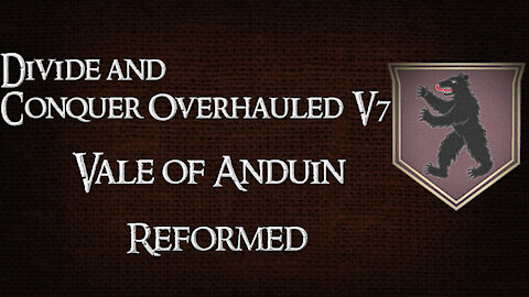 Divide and Conquer Overhauled V7: Thalios Bridge - Vale of Anduin faction overview