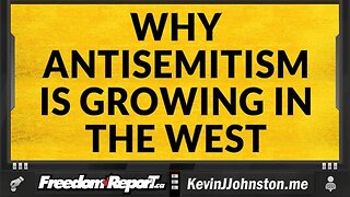 WHY ANTISEMITISM IS GROWING IN THE WEST