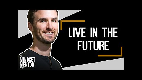 Living in the Future: A Glimpse into the Mindset Mentor Podcast