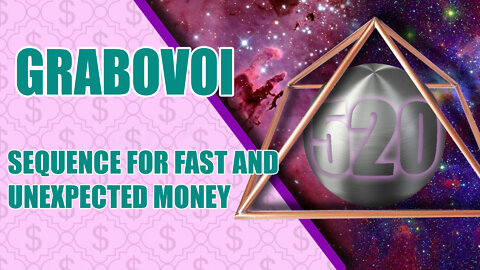 520 Sequence For Fast and Unexpected Money - Grigory Grabovoi