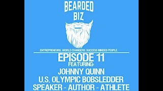 Bearded Biz - Ep. 11 - U.S. Olympic Bobsledder Johnny Quinn
