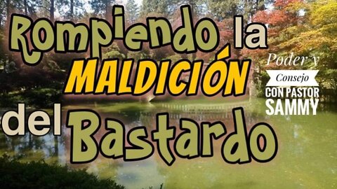 La Maldición del Bastardo Que Bloquea tu Vida con Pastor Sammy Salazar