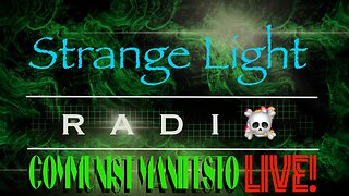 Strange Light Radio: "Communist Manifesto"