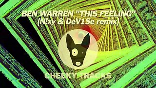 Ben Warren - This Feeling (N!xy & DeV1Se remix) (Cheeky Tracks) OUT NOW