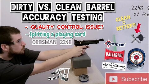 Crosman 2240 Clean Vs. Dirty barrel accuracy test // Quality control issues? + Card splitting (22ft)