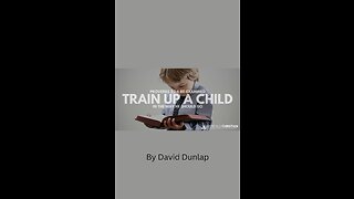 Train Up a Child, By David Dunlap