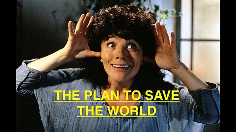 THE PLAN TO SAVE THE WORLD: The Problem. Le Belle Verte pointing out everything that doesn't fit.