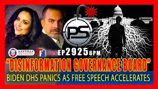 EP 2925-6PM DEEP STATE PANIC! BIDEN DHS LAUNCHES "DISINFORMATION GOVERNANCE BOARD" ​​