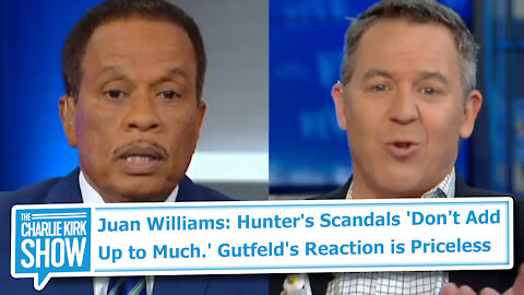 Juan Williams: Hunter's Scandals 'Don't Add Up to Much.' Gutfeld's Reaction is Priceless