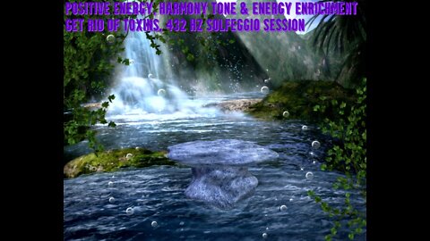 Positive Energy | Harmony Tone | Energy Enrichment | Get Rid of Toxins | 432 Hz Solfeggio Session