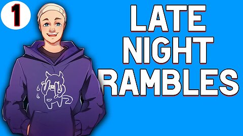 Late Night Rambles: Episode 1 - FNAF Movie, Technology & Mental Health