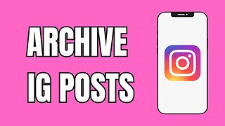 How To Archive Instagram Posts