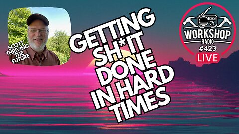 Getting Sh*it Done during Tought Times - Scott from Thriving The Future Podcast