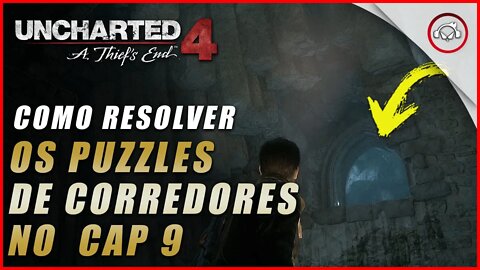 Uncharted 4 Ps5/Ps4/Pc, Como resolver os puzzles de corredores Cap 9 | Super dica