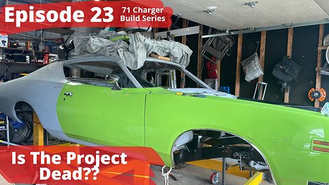 1971 Dodge Charger Build Episode 23 - Is the project dead? Project update