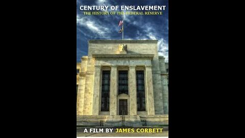 Century of Enslavement - The History Of The Federal Reserve