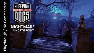 Sleeping Dogs: Definitive Edition - Nightmare in North Point FULL DLC playthrough