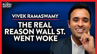 Why Companies Went Woke, It Isn't What You Think (Pt. 1) | Vivek Ramaswamy | POLITICS | Rubin Report