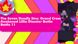 Disaster Battle Awakened Lillia (Battle 11) | The Seven Deadly Sins: Grand Cross