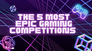 Top 5 Most Epic Gaming Competitions Worldwide