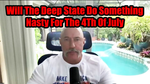 Michael Jaco: Will The Deep State Do Something Nasty For The 4Th Of July?