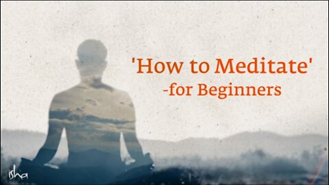 'How to meditate' for beginners | Sadhguru