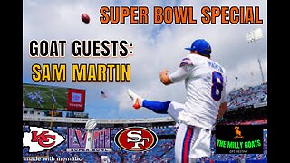 Bills Punter Sam Martin Joins Us & Super Bowl Preview - GOAT Guests